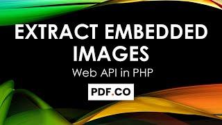 Extract Embedded Images from PDF in PHP using PDF.co Web API