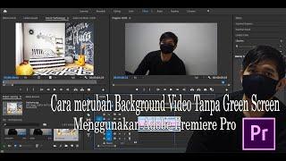 Merubah Background Video Tanpa Green Screen Menggunakan Adobe Premiere Pro (Simple)
