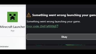 Fix Minecraft Launcher Not Launching Error Code 0x87af000b Something Went Wrong Launching Your Game