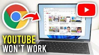 How To Fix YouTube Not Working On Google Chrome - Full Guide