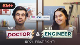 Mr Doctor & Miss Engineer | E01 - First Fight | Ft. Anushka Kaushik & Abhishek Kapoor | RVCJ Media