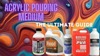 Acrylic Pouring Mediums: The Ultimate Guide