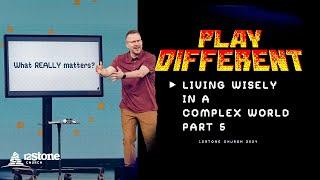 Living Wisely in a Complex World Part 5 | 12Stone Church