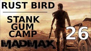 Mad Max - rust bird - stank gum camp - Walkthrough Part 26