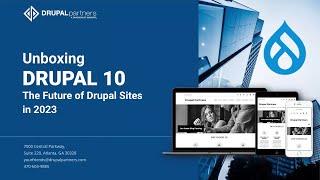 Unboxing Drupal 10: The Future of Drupal Sites in 2023