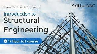 Introduction to Structural Engineering - 1+ Hour | Certified Tutorial | Skill-Lync