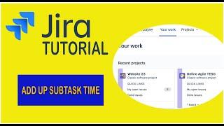 Track Subtasks Time Spent in Parent - Jira Tutorial 2020