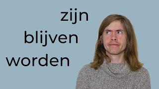 Zijn, worden, blijven: How to use them correctly!