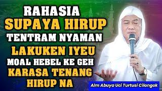 RAHASIA SUPAYA HIDUP TENANG | ABUYA UCI TURTUSI CILONGOK TANGERANG