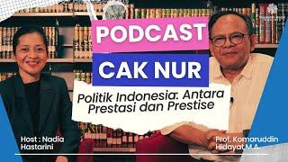 PODCAST CAK NUR | Politik Indonesia: Antara Prestasi dan Prestise