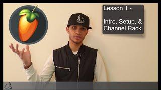 Lesson 1 - FL Studio 20: Intro, Setup, and Channel Rack