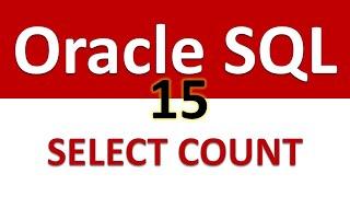 Oracle SQL Developer Tutorial For Beginners  15   SELECT COUNT