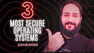 3 MOST Secure Operating Systems in 2025: Ditch Your OS Today!