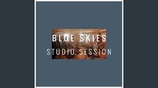 Blue Skies (Studio Session)