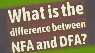 What is the difference between NFA and DFA?