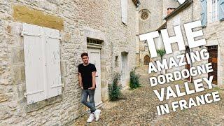 Exploring The Beautiful Villages And Towns Of The Dordogne Valley In France