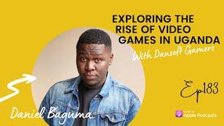 Game Changers: Exploring the Rise of Video Games in Uganda with Dansoft Gamers Ep183