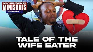 Tale Of The Wife Eater - Mkurugenzi Minisodes 7 Ep 9