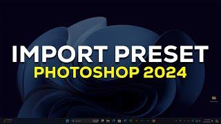 How to Import/Install Presets in Photoshop 2024 | Import XMP File | Photoshop Tutorial