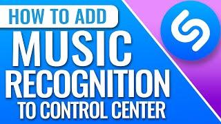 How To Add Music Recognition To Control Center On iPhone