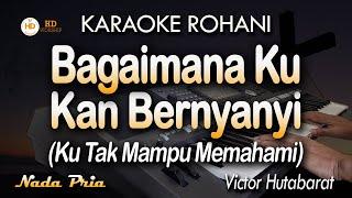 BAGAIMANA KU KAN BERNYANYI - Karaoke Lagu Rohani