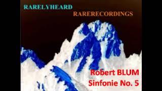 Robert Blum Sinfonie No. 5