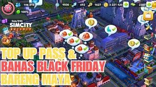 TOP UP PASS DI KOTA MAYA DAN NGOBROL SOAL BLACK FRIDAY SIMCITY BUILDIT