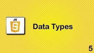 Javascript beginner tutorial 5 - Data types