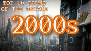 Top 10 Films of the Decade: 2000s