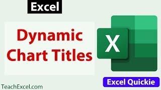 Dynamic Chart Titles in Excel - Excel Quickie 30