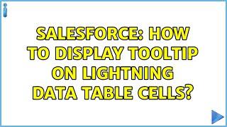 Salesforce: How to display Tooltip on Lightning data table cells?