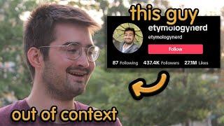 that one tiktok etymology guy out of context