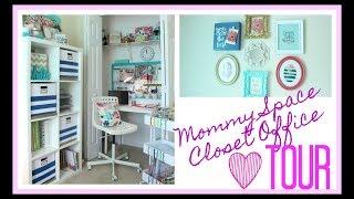 MOMMY SPACE / CLOSET OFFICE TOUR