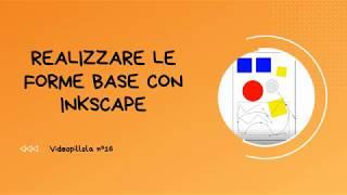 Realizzare le forme base con Inkscape