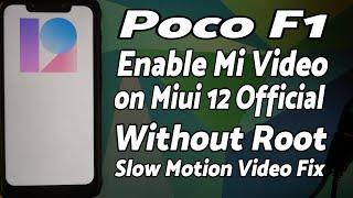 Poco F1 | Enable Mi Video | MIUI 12 Official | Fix Slow Motion Video | Without Root