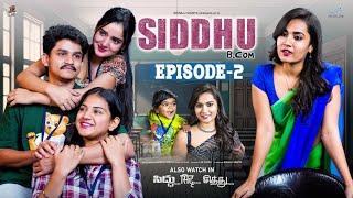 Siddhu Bcom | Ep - Two | Dora Sai Teja | Vaishnavi Sony | Isha Yadav | Tej India | Infinitum Media