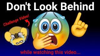 Don't Look Behind while watching this video!