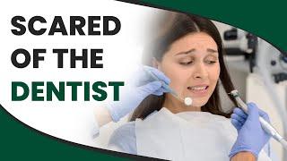 Scared of the Dentist