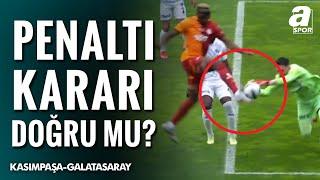 Galatasaray'ın Kazandığı Penaltıda Karar Doğru Mu? (Kasımpaşa 3-3 Galatasaray) / A Spor / 90+1