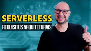 Arquitetura Serverless, conheça as premissas mais importantes