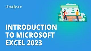  Introduction to Microsoft Excel 2023 | Excel Full Course 2023 | Excel Training | Simplilearn