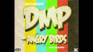 DMP - Angry Birds (Produced By Nottz)