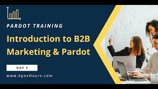 Introduction to B2B Marketing & Pardot | DAY 1