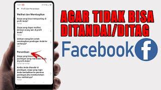 Cara Agar Tidak Bisa Ditandai di Facebook | Pengaturan Tag & Penandaan Facebook