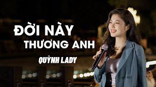 ĐỜI NÀY THƯƠNG ANH - CẢM ƠN ANH CHO EM BIẾT YÊU | QUỲNH LADY x SONG ĐẠT MEDIA