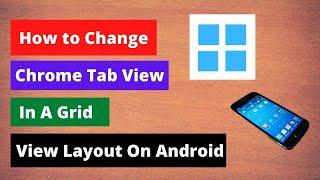 How to Change Chrome Tab View