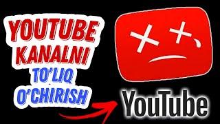 Youtube kanalni O'CHIRISH 2024