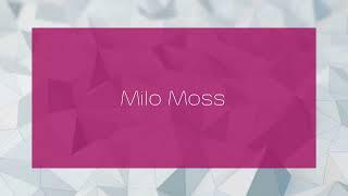 Milo Moss - appearance