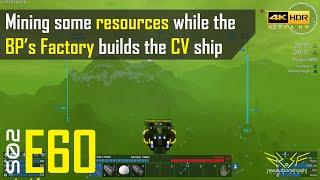 S02E60 Mining while BPs Factory builds the CV | Empyrion Galactic Survival in 4K v1.7.9 Gameplay