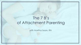 The 7 B's of Attachment Parenting